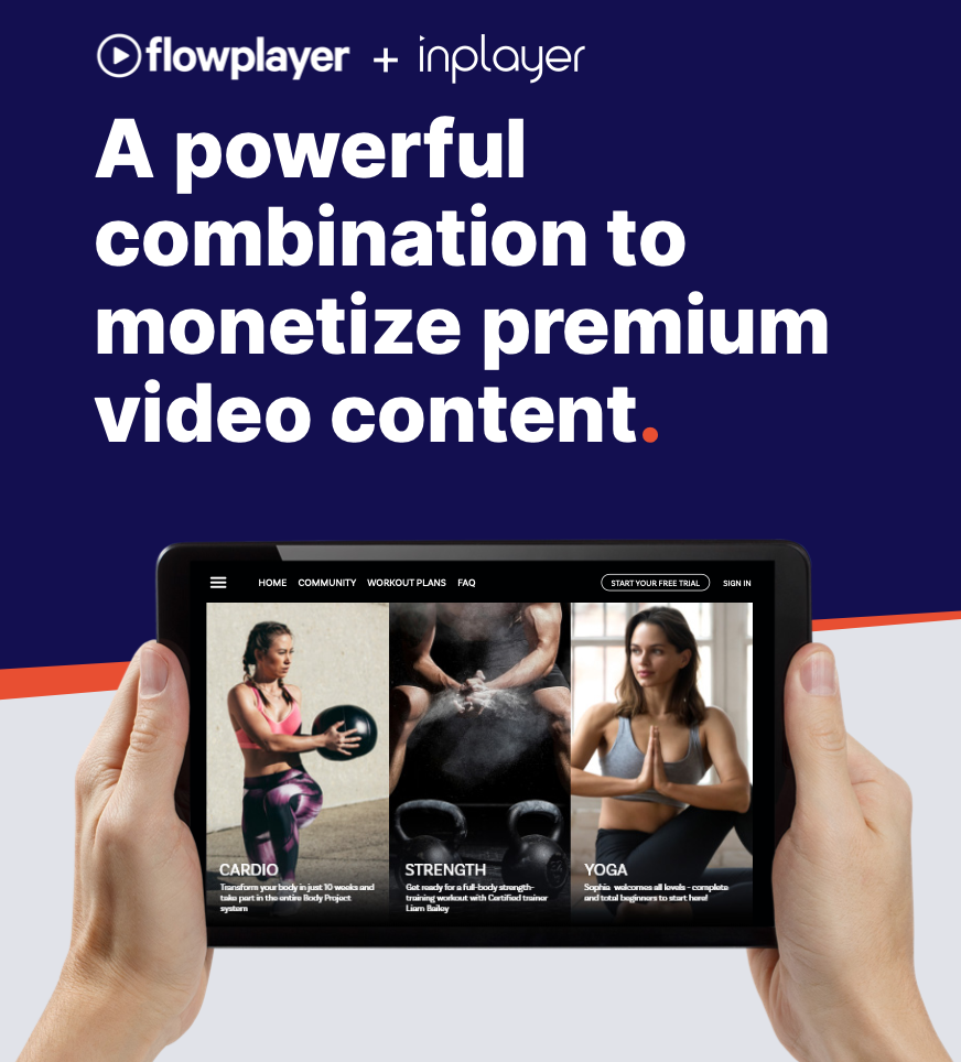 A powerful combinaton to monetize premium video content